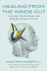 Healing from the Inside Out: Overcome Chronic Disease and Radically Change Your Life by Nauman Naeem MD