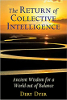 The Return of Collective Intelligence: Ancient Wisdom for a World out of Balance by Dery Dyer