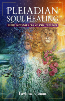 Pleiadian Soul Healing: Light Messages for Cosmic Freedom by Pavlina Klemm.