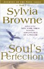 Soul's Perfection by Sylvia Browne. 