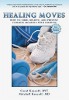 Healing Moves: How To Cure, Relieve, And Prevent Common Ailments With Exercise